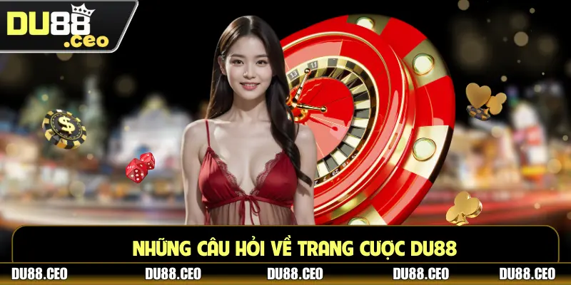 Du88 - Nhà Cái Bóng Đá, Nổ Hũ, Casino - Talkback.uk.com Những câu hỏi về trang cược DU88